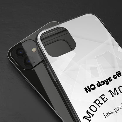 “NO days off, MORE MONEY less problems”